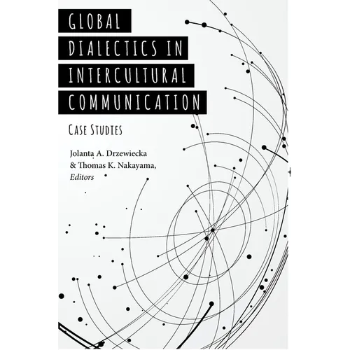 Global Dialectics in Intercultural Communication: Case Studies