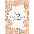 Daily Gratitude Journal: (Pink Flower Surround) A 52-Week Guide to Becoming Grateful