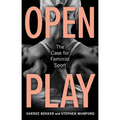 Open Play: The Case for Feminist Sport