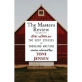 Masters Review Volume XII: With Stories Selected by Toni Jensen