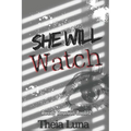 She Will Watch: (Discreet Cover Edition)