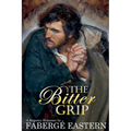 The Bitter Grip: A Regency Romance