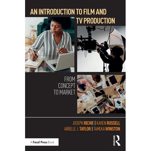 An Introduction to Film and TV Production: From Concept to Market