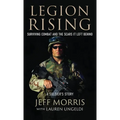 Legion Rising: Surviving Combat And The Scars It Left Behind