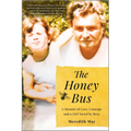 The Honey Bus: A Memoir of Loss, Courage and a Girl Saved by Bees