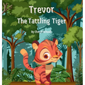 Trevor the Tattling Tiger
