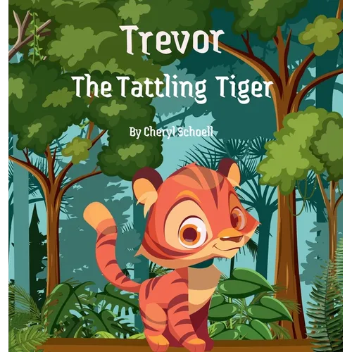 Trevor the Tattling Tiger