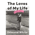 The Loves of My Life: A Sex Memoir