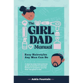 The Girl Dad Manual: Easy Hairstyles that any man can do!