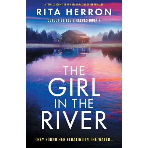 The Girl in the River: A totally addictive and heart-racing crime thriller