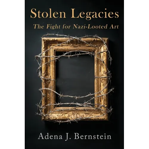 Stolen Legacies: The Fight for Nazi-Looted Art