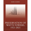 Preservation of Watts Towers, 1921-2021