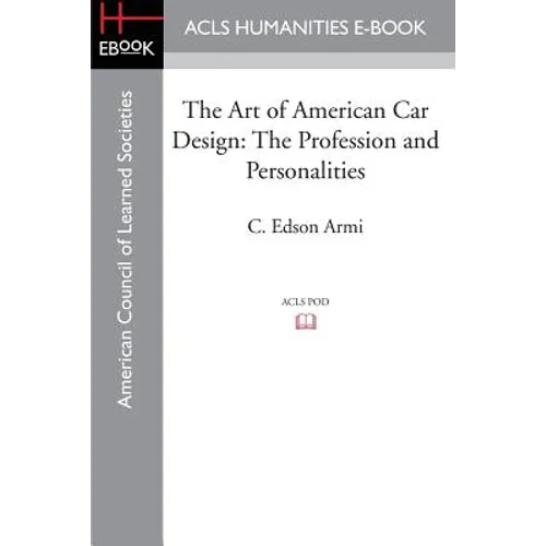 The Art of American Car Design: The Profession and Personalities