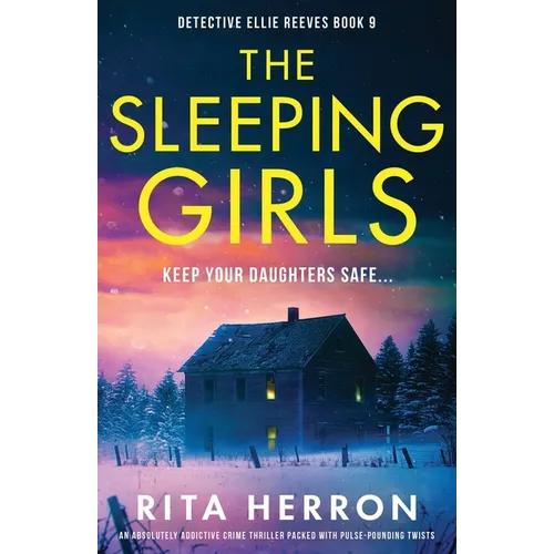 The Sleeping Girls: An absolutely addictive crime thriller packed with pulse-pounding twists