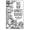 Tales from Bombast's Bookshelf