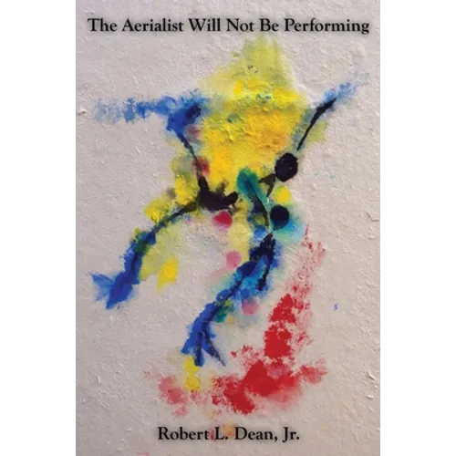 The Aerialist Will Not Be Performing