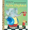 Richard Scarry's Polite Elephant