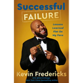 Successful Failure: Lessons Learned Flat on My Face
