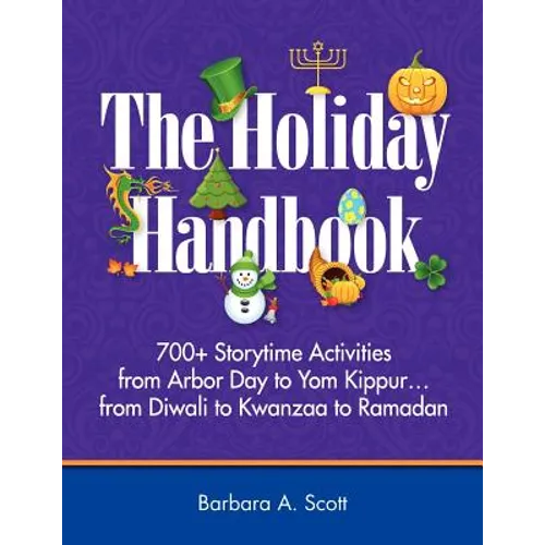 Holiday Handbook: 700+ Storytime Activities from Arbor Day to Yom Kippur