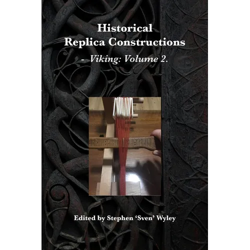 Historical Replica Constructions: Vikings: Volume 2