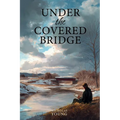 Under the Covered Bridge