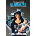 Empowered Filmmaking: How To Make a Documentary On Your Own Terms