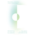 Mindful Silence: The Heart of Christian Contemplation