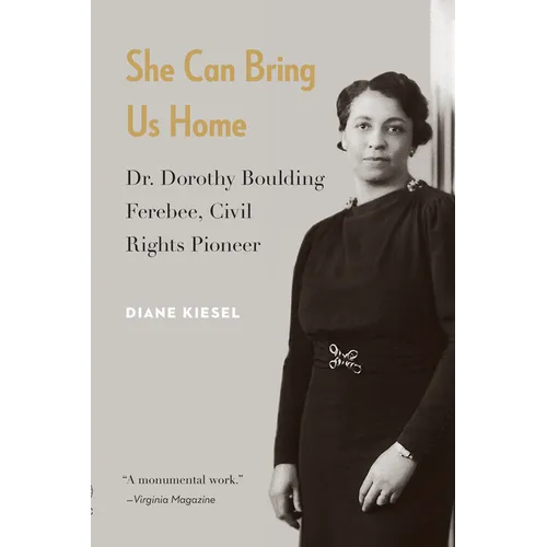 She Can Bring Us Home: Dr. Dorothy Boulding Ferebee, Civil Rights Pioneer