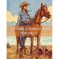 Cowgirl Coloring Book For Girls: 45 Beautiful Western Country Cow Images for Young Girls, Teens and Adults
