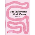 The Unfortunate Life of Worms