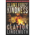 Blunt Force Kindness