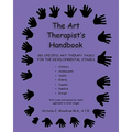 The Art Therapist's Handbook: 186 Specific Art Therapy Tasks for the Developmental Stages