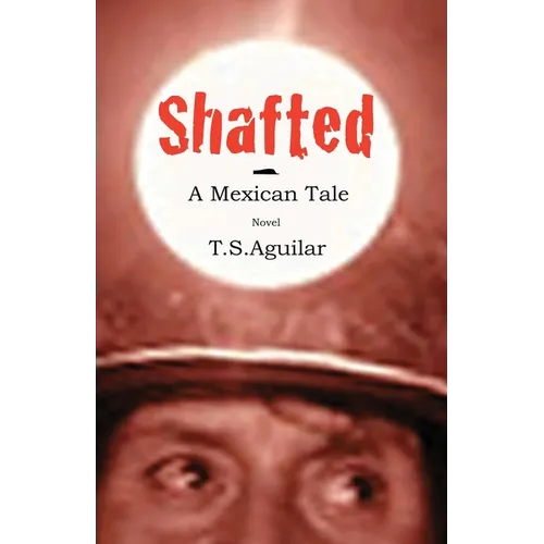 Shafted: A Mexican Tale