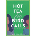 Hot Tea & Bird Calls