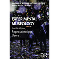Experimental Museology: Institutions, Representations, Users