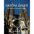 Antoni Gaudí: The Architect of Dreams and Devotion