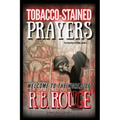 Tobacco Stained Prayers