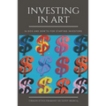 Investing in Art: 16 Do's and Don'ts For Starting Investors