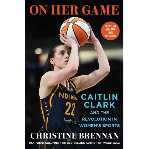 On Her Game: Caitlin Clark and the Revolution in Women's Sports