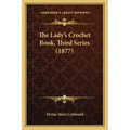The Lady's Crochet Book, Third Series (1877)