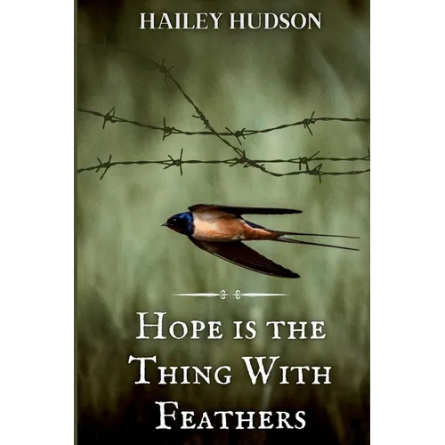 Hope is the Thing With Feathers