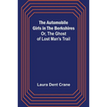The Automobile Girls in the Berkshires; Or, The Ghost of Lost Man's Trail