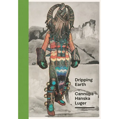 Dripping Earth: Cannupa Hanska Luger