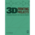 3D Printing Projects. 20 design projects for your 3D printer