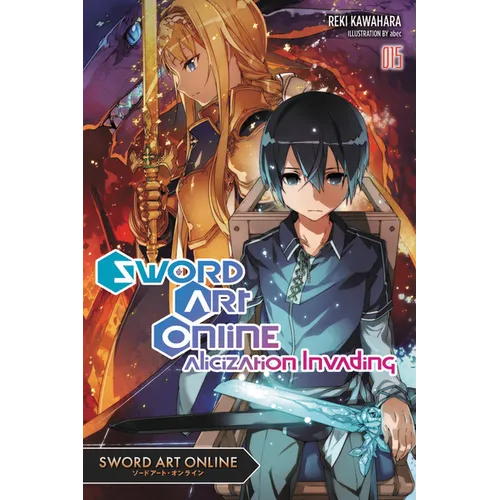 Sword Art Online 15 (Light Novel): Alicization Invading Volume 15