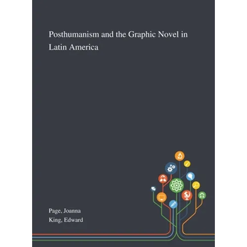 Posthumanism and the Graphic Novel in Latin America