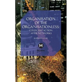 The Organisation of the Organisationless: Collective Action After Networks