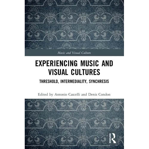 Experiencing Music and Visual Cultures: Threshold, Intermediality, Synchresis