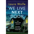 We Live Next Door: An utterly gripping psychological thriller with a jaw-dropping twist