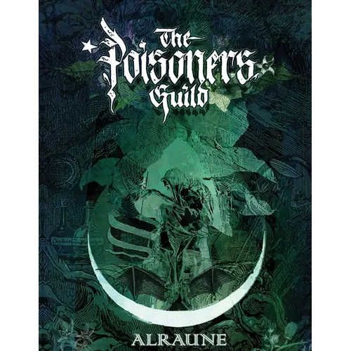 Alraune: The Poisoners Guild - An Anthology of the Poison Path